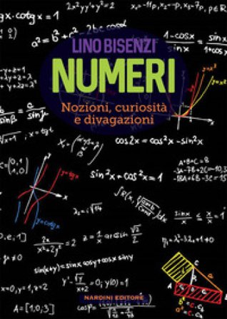 Numeri. Nozioni, curiosità e divagazioni Lino Bisenzi