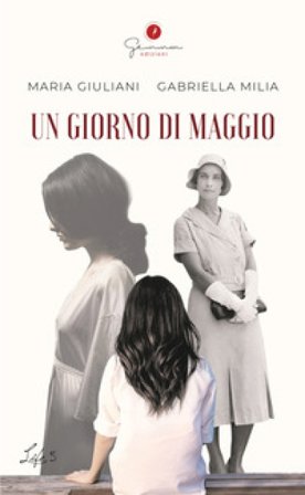 Un giorno di maggio Maria Giuliani