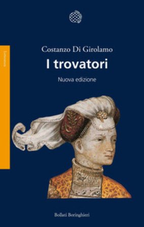 I trovatori. Nuova ediz. Costanzo Di Girolamo