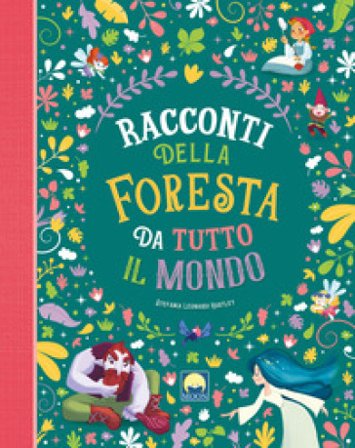 Racconti della foresta da tutto il mondo. Ediz. a colori Stefania Leonardi Hartley