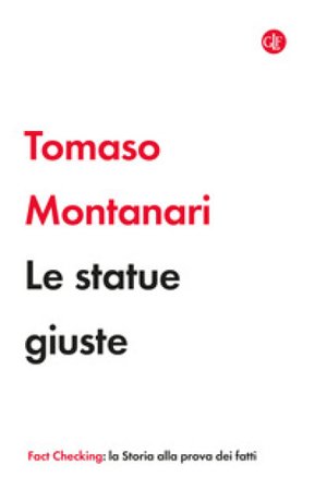 Le statue giuste Tomaso Montanari