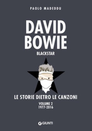 David Bowie. Blackstar. Le storie dietro le canzoni. Vol. 2: 1977-2016 Paolo Madeddu
