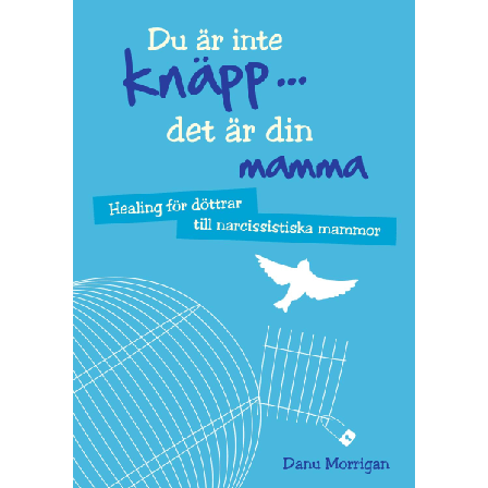 Du Är Inte Knäpp... Det Är Din Mamma 9789198771411