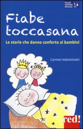 Fiabe toccasana. Le storie che danno conforto ai bambini Carmen Valentinotti