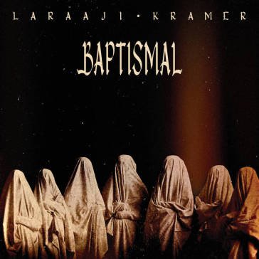 Baptismal (crystal clear vinyl) LARAAJI & KRAMER