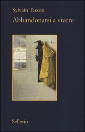 Abbandonarsi a vivere Sylvain Tesson