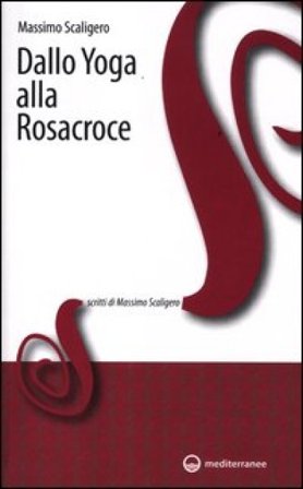 Dallo yoga alla Rosacroce Massimo Scaligero