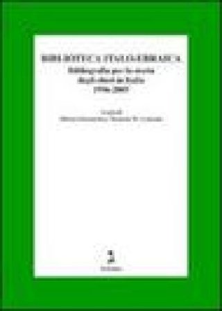 Biblioteca italo-ebraica. Bibliografia per la storia degli ebrei in Italia. 1996-2005