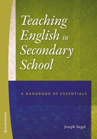 Teaching English in Secondary School - A Handbook of Essentials