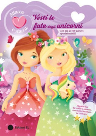Vesti le fate degli unicorni. Attacca e stacca. Ediz. a colori