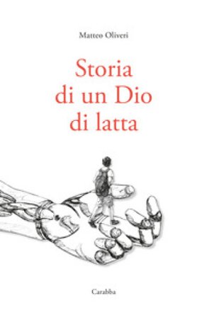 Storia di un Dio di latta Matteo Oliveri
