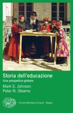 Storia dell'educazione. Una prospettiva globale Mark S. Johnson