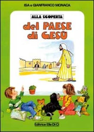 Alla scoperta del paese di Gesù Isa Monaca