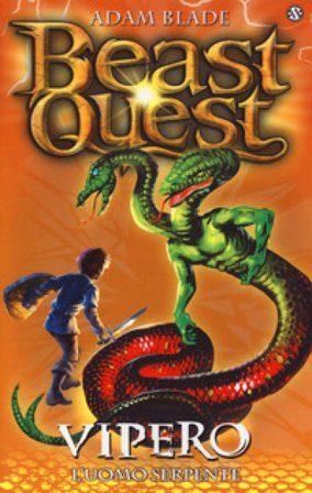Vipero. L'uomo serpente. Beast Quest. Vol. 10 Adam Blade
