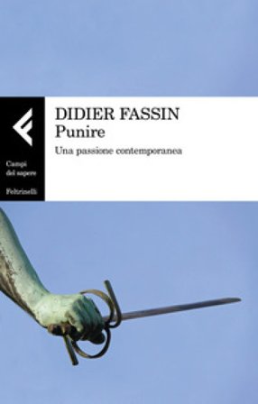 Punire. Una passione contemporanea Didier Fassin