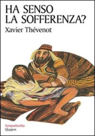 Ha senso la sofferenza? Xavier Thévenot