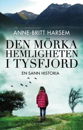 Den mörka hemligheten i Tysfjord - Bok av Anne-Britt Harsem - Inbunden