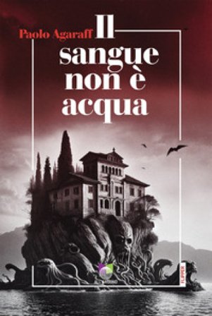 Il sangue non è acqua Paolo Agaraff