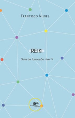 Guia de formação de reiki. Nível 3 Francisco Nunes