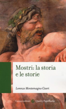 Mostri: la storia e le storie Lorenzo Montemagno Ciseri