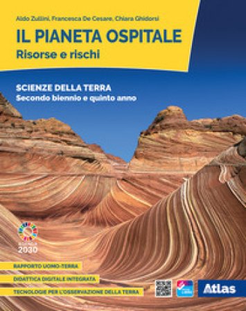 Il pianeta ospitale. Risorse e rischi. Per il 2° biennio e il 5° anno delle Scuole superiori. Con e-book. Con espansione online Aldo Zullini