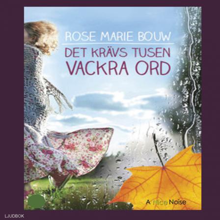 Det krävs tusen vackra ord - Bok av Rose Marie Bouw - CD-Audio