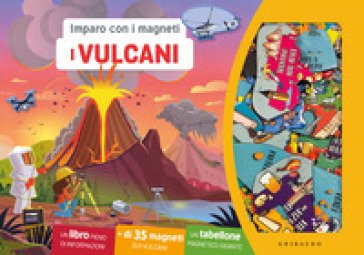 I vulcani. Imparo con i magneti. Con 35 magneti