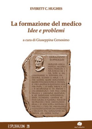La formazione del medico. Idee e problemi Everett C. Hughes