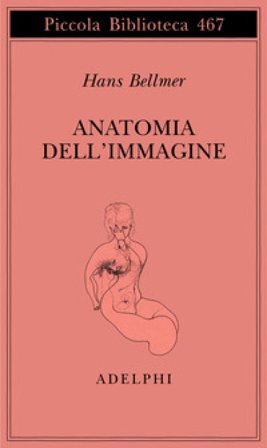 Anatomia dell'immagine Hans Bellmer