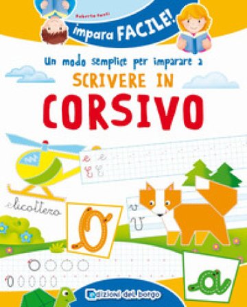 Un modo semplice per imparare a scrivere in corsivo Roberta Fanti