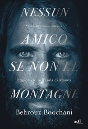 Nessun amico se non le montagne. Prigioniero nell'isola di Manus Behrouz Boochani