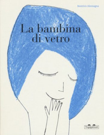 La bambina di vetro. Ediz. a colori Beatrice Alemagna