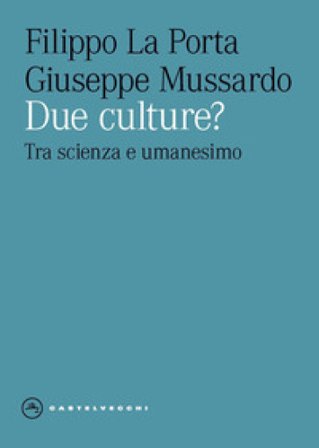 Due culture? Tra scienza e umanesimo Filippo La Porta