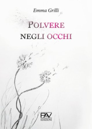 Polvere negli occhi Emma Grilli