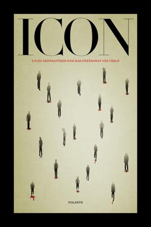 ICON : tjugo inspiratörer som förändrat vår värld - Bok av Joel Persson & Peter Smirnakos - Inbunden