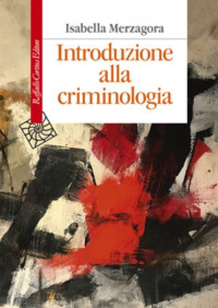 Introduzione alla criminologia Isabella Merzagora