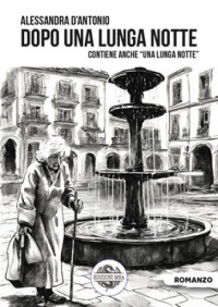 Dopo una lunga notte Alessandra D'Antonio