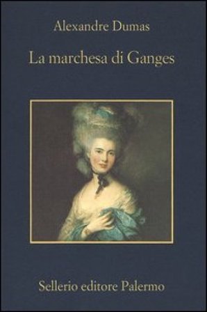 La marchesa di Ganges Alexandre Dumas