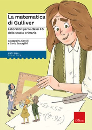 La matematica di Gulliver. Laboratori per le classi 4-5 della scuola primaria Giuseppina Gentili