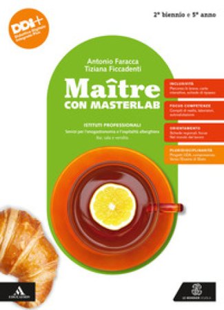 Maître con MasterLab. Servizi per l'enogastronomia e l'ospitalità alberghiera. Bar, sala e vendita. Per 2° biennio e 5° anno degli Ist. professionali.
