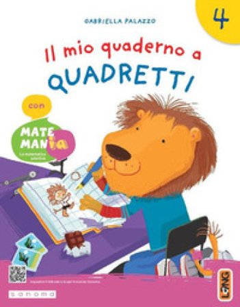Il mio quaderno a quadretti. Con MatemanIA. Per la 4 ¿ classe della Scuola elementare. Con e-book. Con espansione online. Vol. 2 Gabriella Palazzo