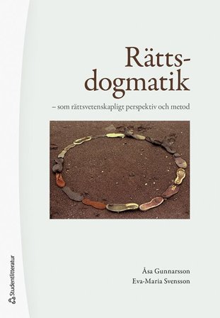 Rättsdogmatik - som rättsvetenskapligt perspektiv och metod, ISBN: 9789144132587