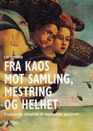 Fra kaos mot samling, mestring og helhet - Bok av Liv Strand - Paperback