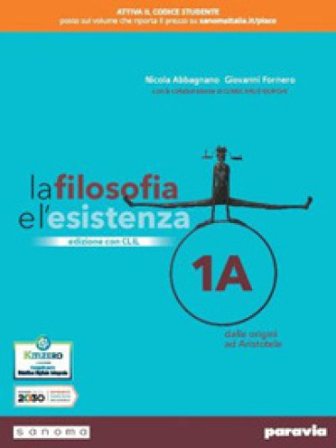 La filosofia e l'esistenza. Con CLIL. Per le Scuole superiori. Con e-book. Con espansione online. Vol. 1 Nicola Abbagnano