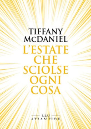 L'estate che sciolse ogni cosa Tiffany McDaniel