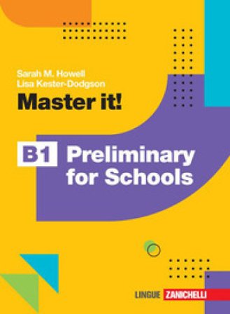 Master it! B1 Preliminary for Schools. Per le Scuole superiori. Con Contenuto digitale (fornito elettronicamente) Sarah M. Howell