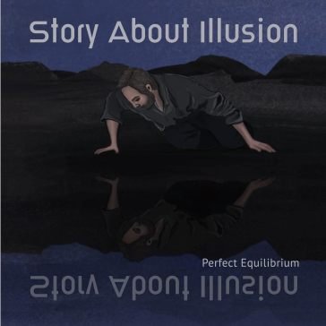 Perfect equilibrium STORY ABOUT ILLUSION