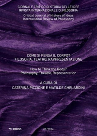 Giornale critico di storia delle idee. Ediz. italiana e inglese (2024). Vol. 1: Come si pensa il corpo? Filosofia, teatro, rappresentazione