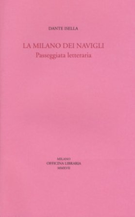 La Milano dei navigli. Passeggiata letteraria Dante Isella
