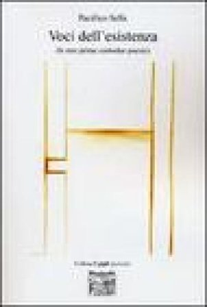 Voci dell'esistenza (le mie prime centodue poesie) Pacifico Sella